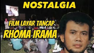 NOSTALGIA FILM LAYAR TANCAP RHOMA IRAMA