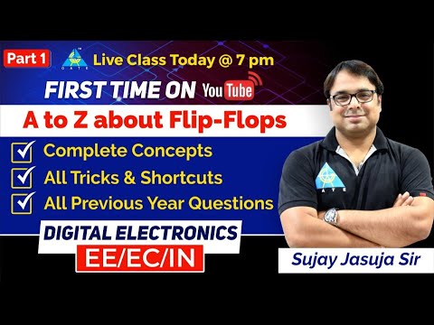 First time on YouTube | A to Z about Flip-Flops by Sujay Jasuja Sir | Digital Electronics (EE/EC/IN)