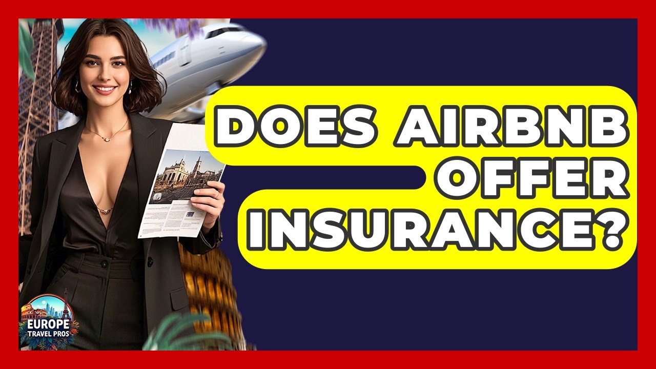 Does Airbnb Offer Insurance? - Europe Travel Pros