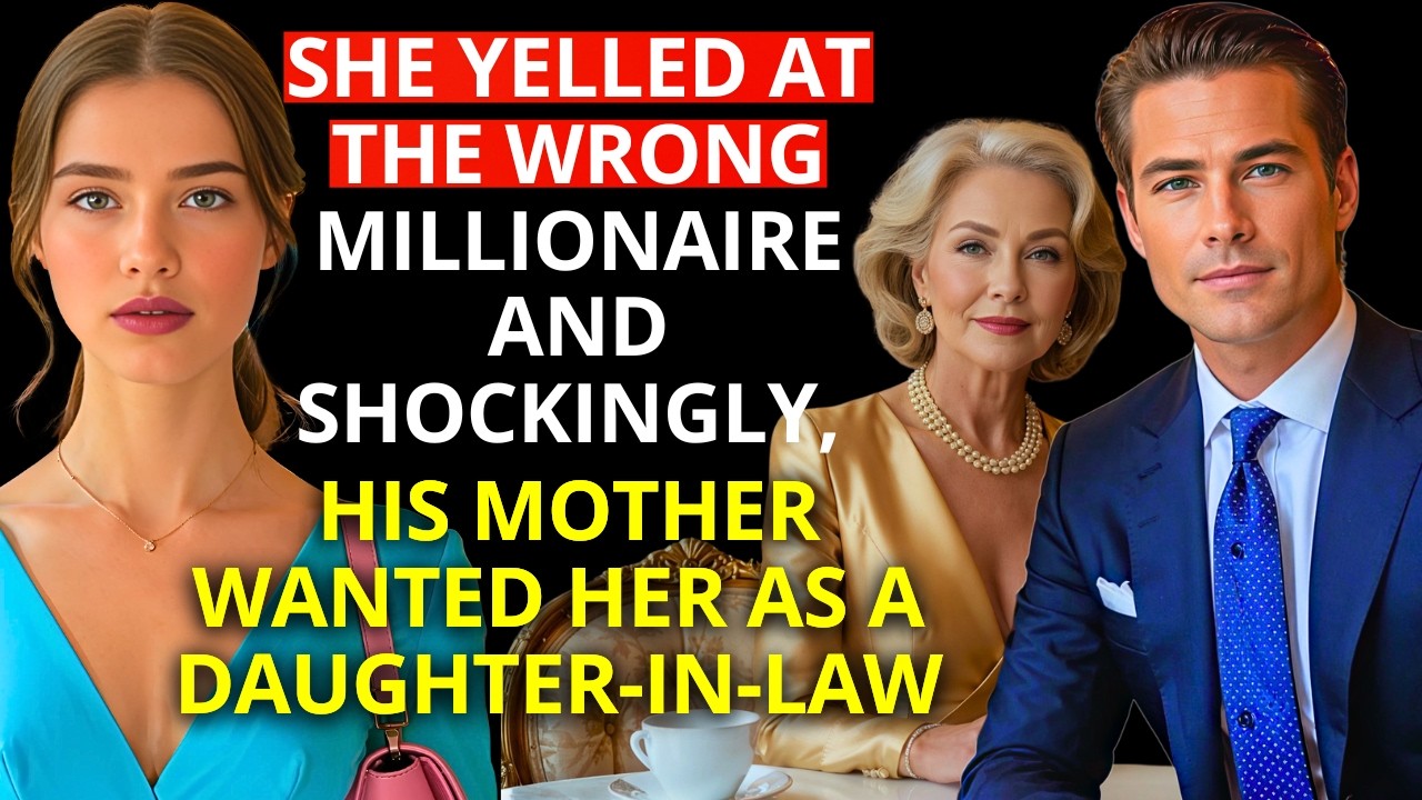 She yelled at the WRONG MILLIONAIRE — and shockingly, his MOTHER wanted her as a DAUGHTER IN LAW