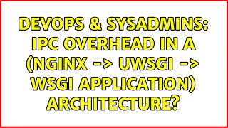 Celebrity DevOps & SysAdmins: IPC overhead in a (nginx -＞ uwsgi -＞ wsgi application) architecture? Net Worth