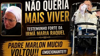 "Não Queria Mais Viver" testemunho forte da Maria Raque / Pe Marlon Mucio Voltou com Tudo