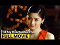 Till My Heartaches End FULL MOVIE Digitally Restored Kim Chiu Gerald Anderson