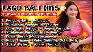 TOP LAGU BALI HITS TERBARU POPULER VIRAL 2026‼️BUNGAN HATI, PAHLAWAN PENGGANTI ‼️