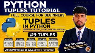 Python Tuples Tutorial for Beginners | Indexing, Slicing, Methods & Unpacking | Python Course #9