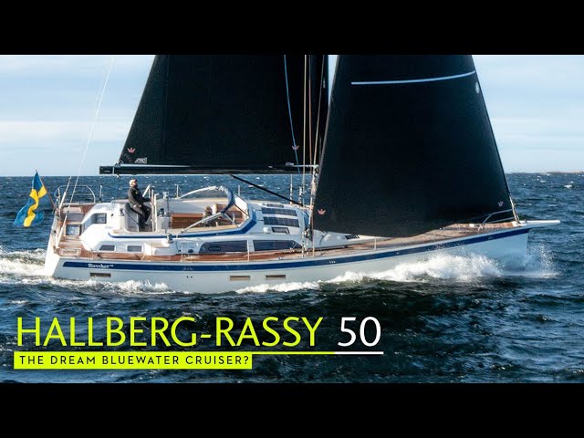 Ultimate ocean cruiser? Sailing the Hallberg-Rassy 50 class=