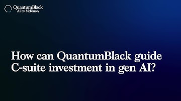 How can QuantumBlack guide C-suite investment in gen AI?