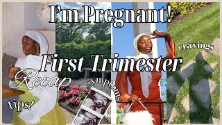 How To Survive Your First Trimester | Pregnancy Recap 1 | Recommendations, Symptoms, Cravings