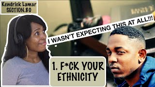 First time listening to Kendrick Lamar - Section.80  "F*ck Your Ethnicity"