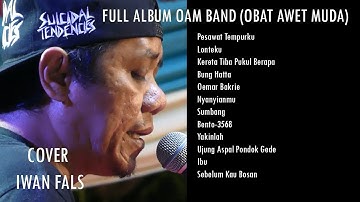 FULL ALBUM OAM BAND (OBAT AWET MUDA) COVER IWAN FALS WALIMATUL KHITAN RISMAL MAULANA ARDANI I