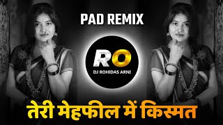 Kisi Din Ye Tamasha Hum Bhi Dekhenge | DJ Song (Remix) Halgi Pad Mix | Teri Mehfil Mein Kismat