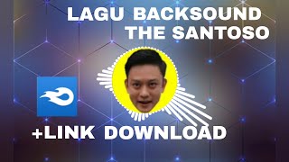 BACKSOUND THE SANTOSO  LINK DOWNLOAD