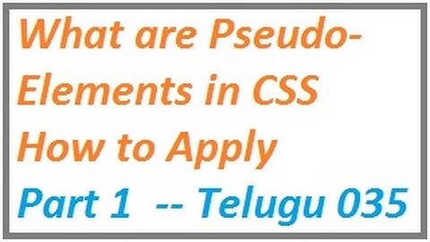 What are Pseudo   Elements in CSS How to Apply  Part 1 --  Telugu 35-vlr training