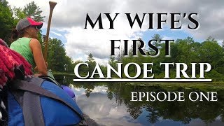 My Wifes First Canoe Trip Part 1...Queen Elizabeth II Wildlands