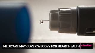 MEDICARE MAY COVER WEGOVY FOR HEART HEALTH