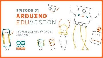 Arduino EDUvision: S1, Ep. 01 (23.4.2020)
