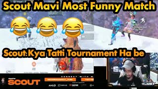 Scout And OR mavi Abusing Tournament Organizer || Most Funniest Match || Scout And Mavi Trolling