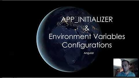 Angular Eğitimi #42 - APP_INITIALIZER & Environment Variables Configurations