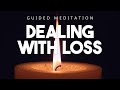 10 Minute Guided Meditation For Grief And Dealing With Loss