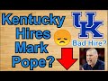 Kentucky hires mark popekentucky fans hate the hire cbb