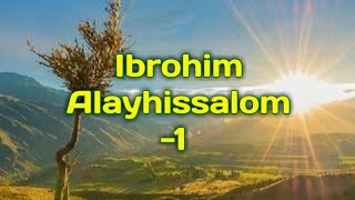 Ibrohim Alayhissalom -1 Abdulloh domla. | Иброҳим Алайҳиссалом - 1 Абдуллоҳ домла.