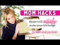 Mom hacks that will actually make your life better its not what you think