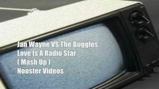 Jan Wayne VS The Buggles - Love Is A Radio Star [ Mash Up ] HQ