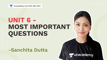 Unit 6 - Most Important Questions | Sanchita Dutta | NTA UGC NET | Unacademy Live