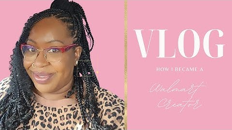 How to get accepted into the Walmart Creator Program