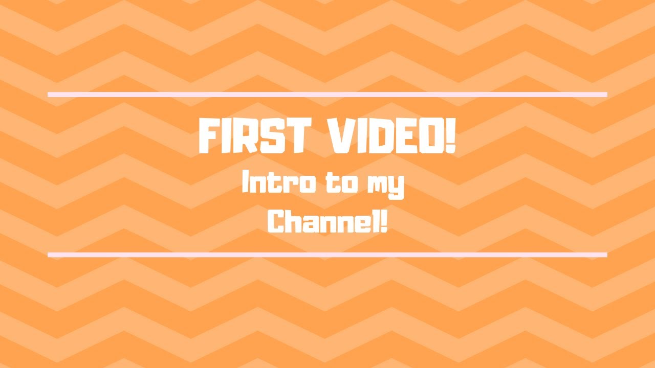 First Video! (Intro to my Channel) - YouTube