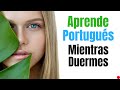 Aprende Portugus Mientras Duermes ||| La Vida Diaria En Portugus ||| Conversacin en Portugus