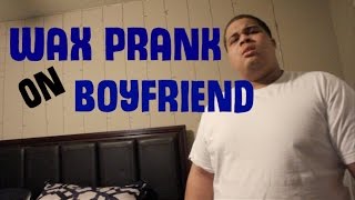 Wax Prank on Boyfriend!