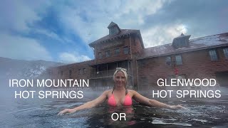 IRON MOUNTAIN HOT SPRINGS or GLENWOOD HOT SPRINGS