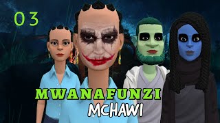 MWANAFUNZI MCHAWI [  EP 03 ]