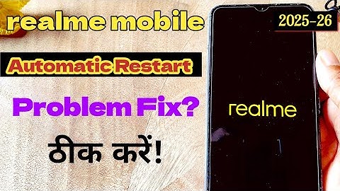Realme mobile Automatic on off problems in realme, realme phone automatic restart problem fix?