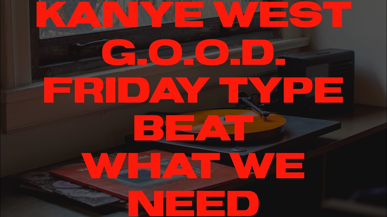 [FREE] Kanye West G.O.O.D. Friday type beat - What We Need - YouTube