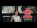 Trailer My Stupid Boyfriend 2017 ^Bioskop
