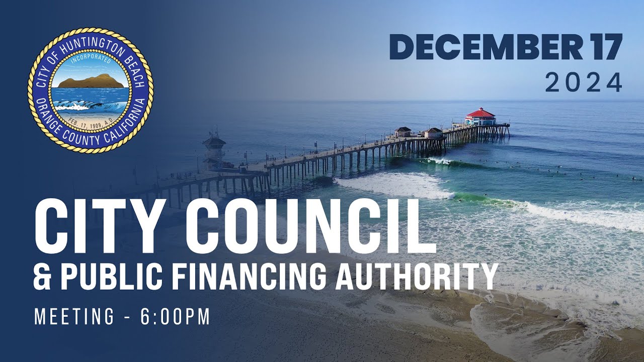 Huntington Beach City Council Meeting - December 17, 2024