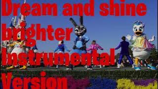 Dream and shine brighter INSTRUMENTAL VERSION