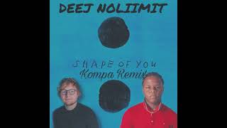 Deej NoLiimit x Ed Sheeran ''Shape Of You''(Remix Kompa Gouyad 2021)