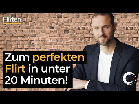 Flirten lernen als Mann (Schnell-Flirt-Kurs für sofort bessere Flirts)