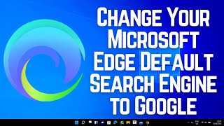 how to make google the default search engine in microsoft edge