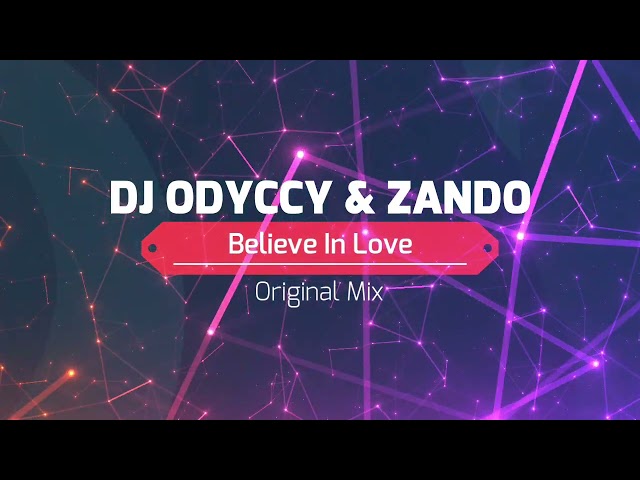 DJ Odyccy & Zando - Believe In Love #EvictionNoticeEP class=