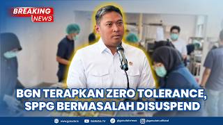 BREAKING NEWS: BGN Terapkan Zero Tolerance, SPPG Bermasalah Disuspend dan Diawasi Berlapis