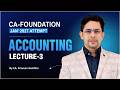 Accounting : Lecture- 3 || CA- Foundation JAN' 27 || BY: CA. Praveen Golchha