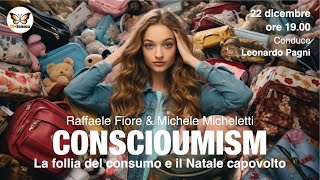 CONSCIOUMISM - Con Raffaele Fiore e Michele Micheletti