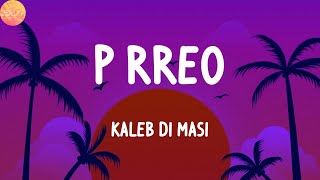 Kaleb Di Masi - P rreo (Lyrics)