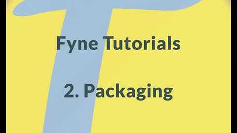 Fyne GUI Tutorial: 2 Packaging