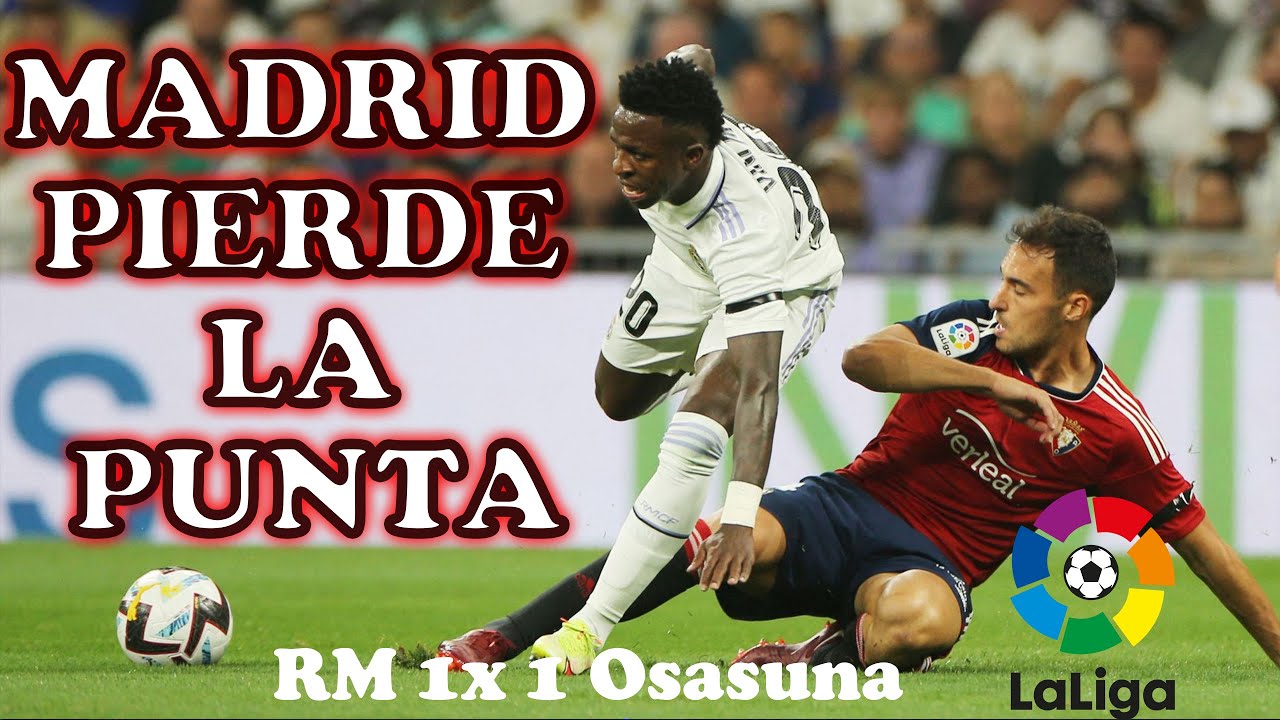 Madrid pierde la Punta del Campeonato, empata a 1 con el Osasuna - YouTube