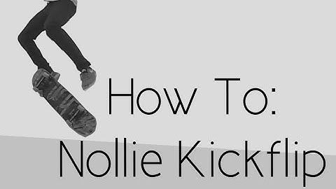 How To: Nollie Kickflip